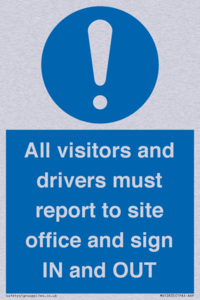 All visitors and drivers must report to site office and sign IN and OUT